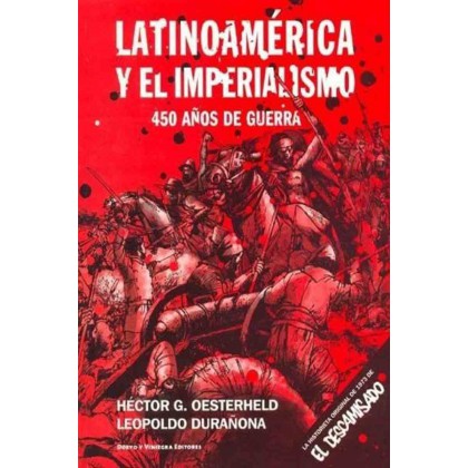 Latinoamerica y el imperialismo 450 años de guerra